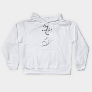 Live and let live Quote Kids Hoodie